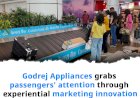 Godrej Appliances grabs passengers' attention through experiential marketing innovation