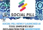 Social PillÔÇÖs newly launched AI tool simplifies self-declarations for advertisers