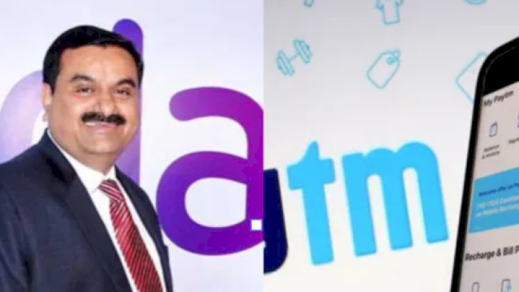 Adani Group's Possible Foray into Fintech: Exploring Paytm Stake Acquisition