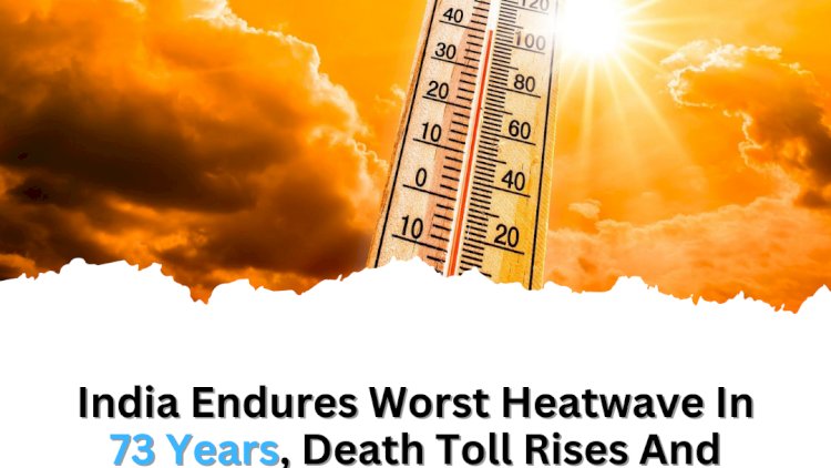 India Endures Worst Heatwave In 73 Years, Death Toll Rises And Power┬áDemand┬áSoars