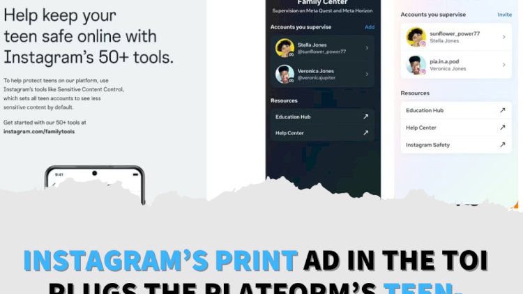 InstagramÔÇÖs print ad in the TOI plugs the platformÔÇÖs teen-safety┬átools