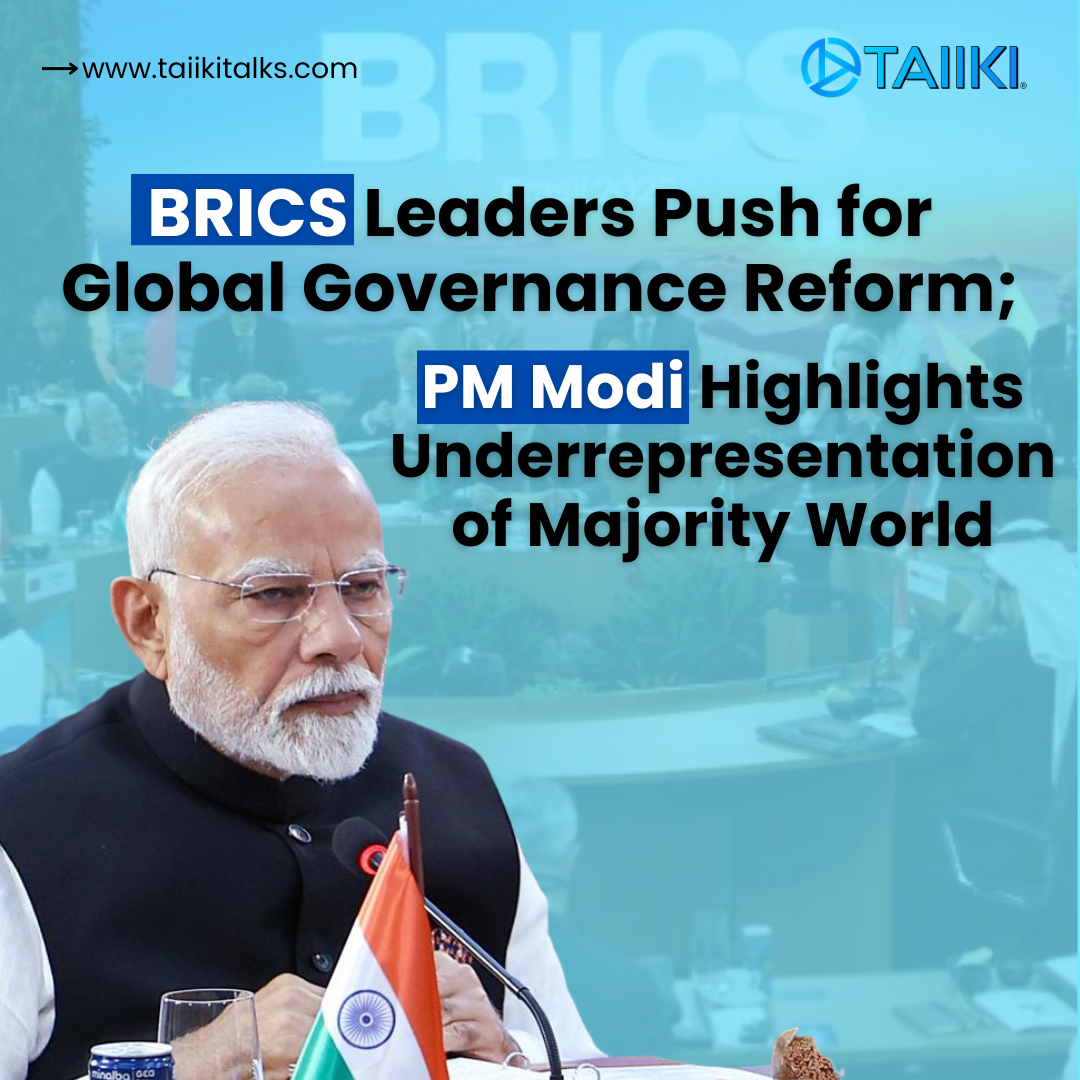 BRICS 2025 | A Call for Global Reform: PM Modi Urges Change in Outdated Power Structures