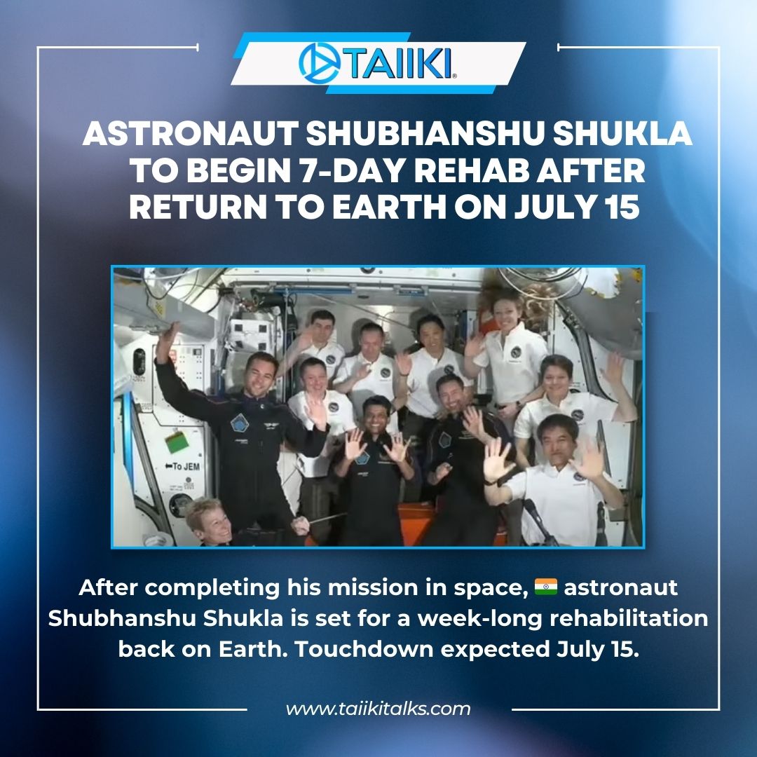 Indian Astronaut Shubhanshu Shukla to Begin 7-Day Rehab After Return to Earth on July 15