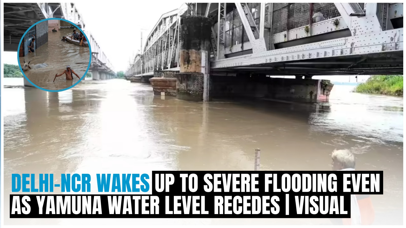 Delhi-NCR Wakes Up to Severe Flooding Even as Yamuna Water Level Recedes | Visual