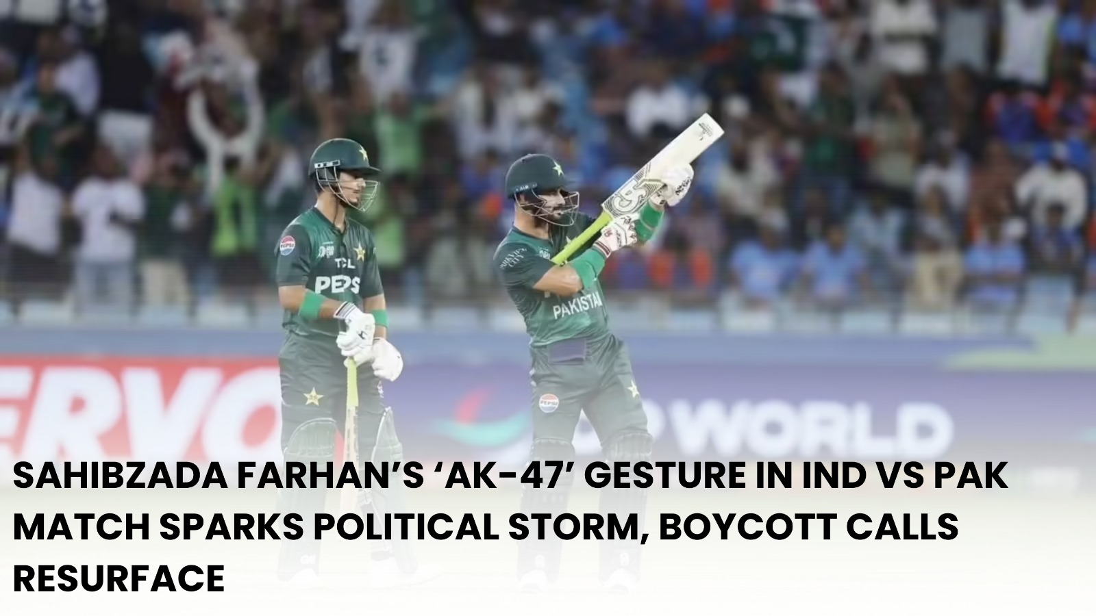Sahibzada Farhan’s ‘AK-47’ Gesture in Ind vs Pak Match Sparks Political Storm, Boycott Calls Resurface